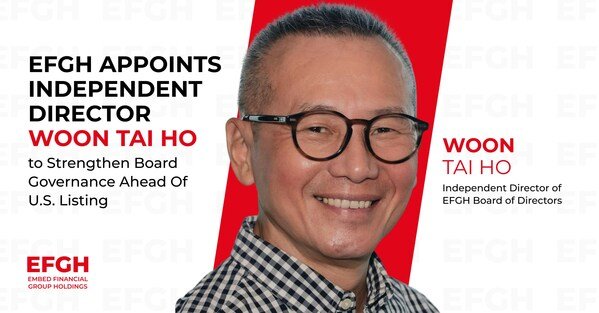 EFGH Appoints Woon Tai Ho as Independent Director of EFGH Board of Directors